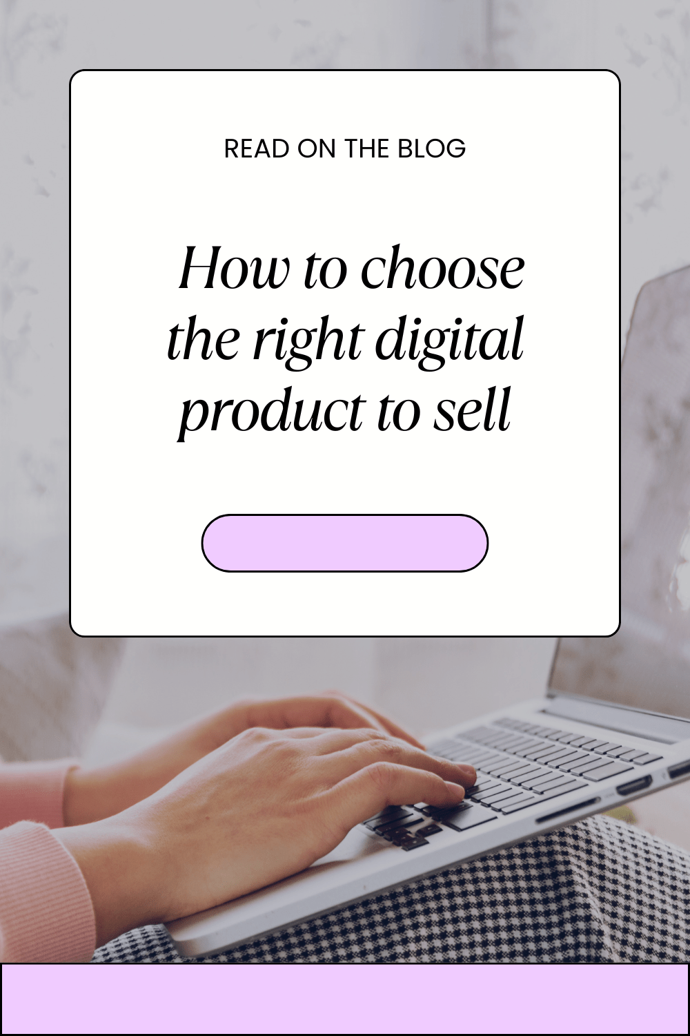 How To Choose The Right Digital Product To Sell - Digital Product Store