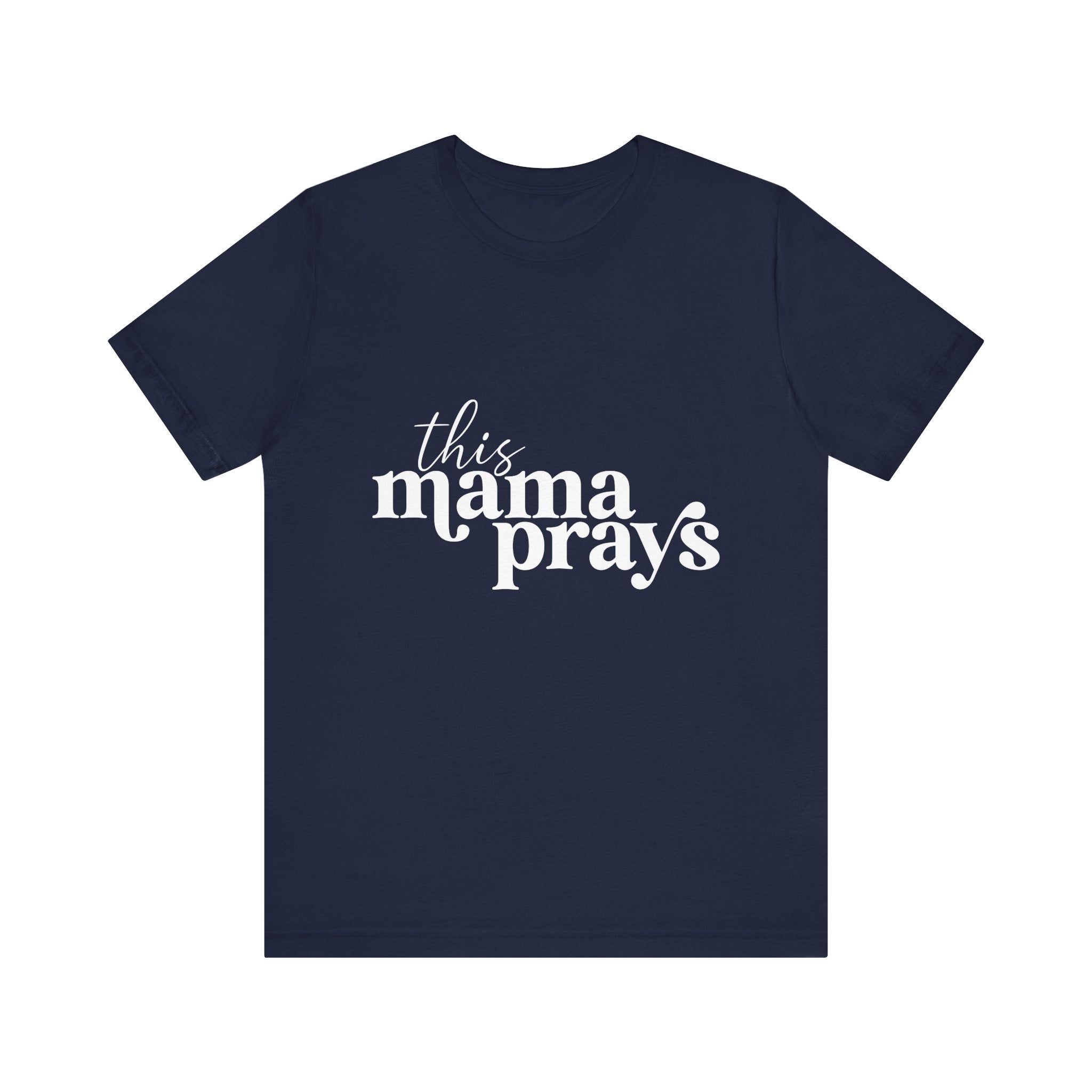 This Mama Prays Unisex Short Sleeve Tee - Perfect Gift for Moms - Digital Product Store