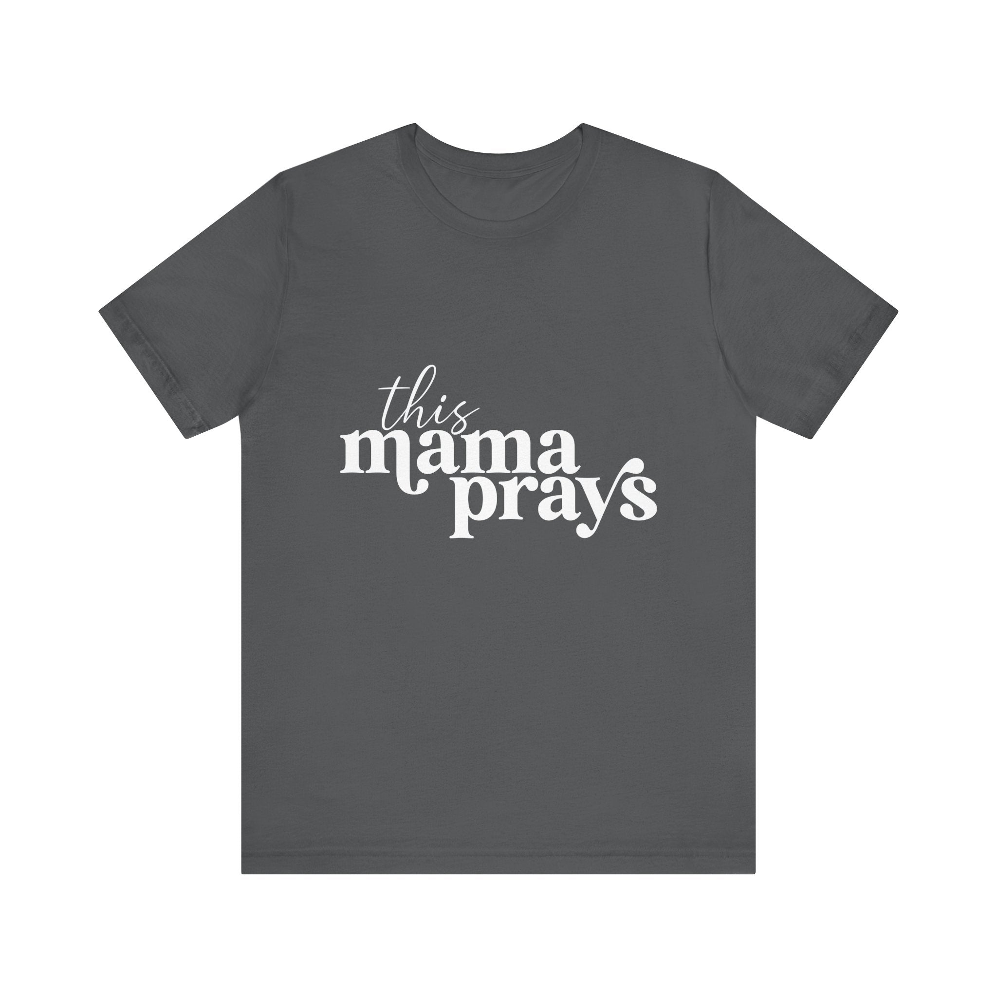 This Mama Prays Unisex Short Sleeve Tee - Perfect Gift for Moms - Digital Product Store