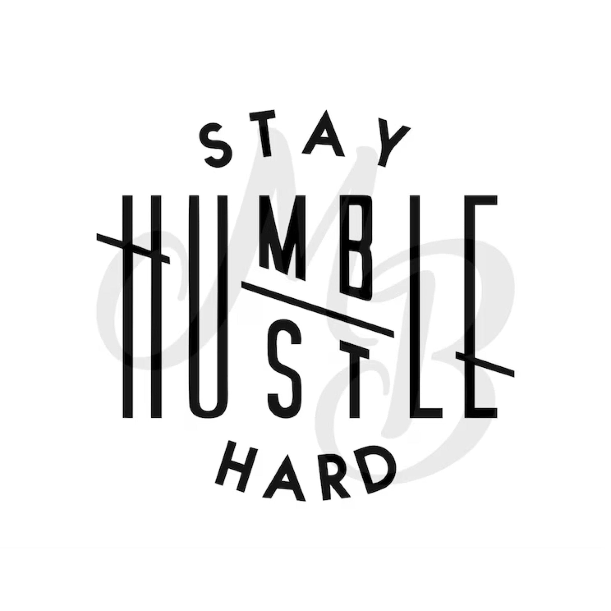 Stay Humble Hustle Hard Svg - Digital Product Store